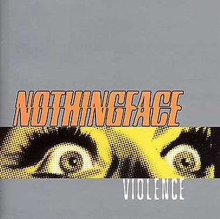 <i>Violence</i> (Nothingface album) 2000 studio album by Nothingface
