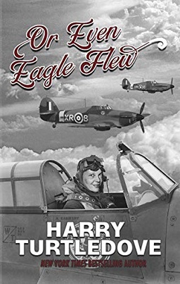 <i>Or Even Eagle Flew</i> Novella by Harry Turtledove