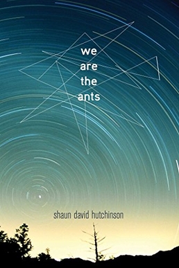 <i>We Are the Ants</i> 2016 novel by Shaun David Hutchinson