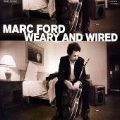 <i>Weary and Wired</i> 2007 studio album by Marc Ford