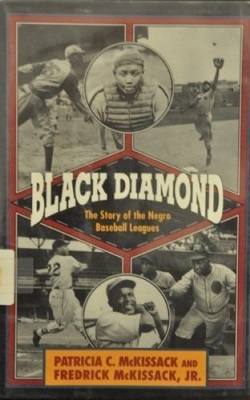 <i>Black Diamond: The Story of the Negro Baseball Leagues</i> 1994 book by Patricia McKissack and Fredrick McKissack, Jr.