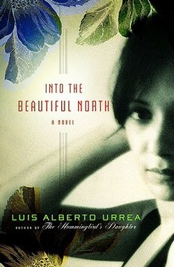 <i>Into the Beautiful North</i> 2009 novel by Luis Alberto Urrea