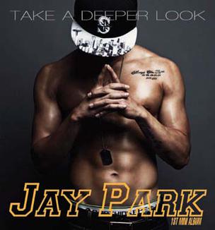 <i>Take a Deeper Look</i> 2011 EP by Jay Park