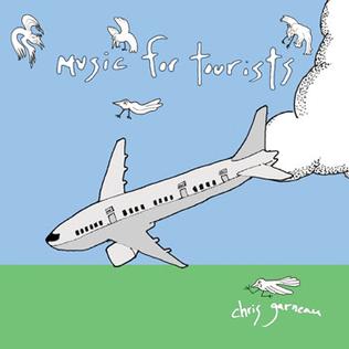 <i>Music for Tourists</i> 2007 studio album by Chris Garneau