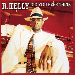 <span class="mw-page-title-main">Did You Ever Think</span> 1999 single by R. Kelly featuring Nas and Tone