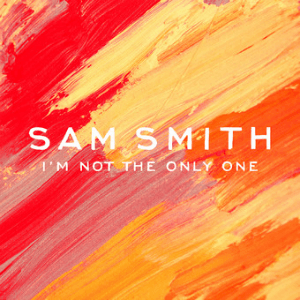 Sam_Smith_-_I'm_Not_the_Only_One.png