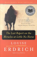 <i>The Last Report on the Miracles at Little No Horse</i> 2001 novel by Louise Erdrich