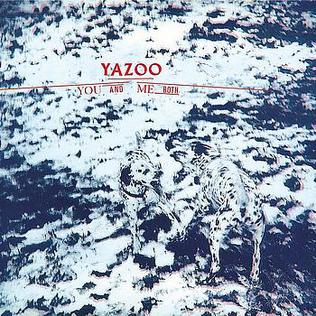 Yazoo - You and Me Both Lyrics and Tracklist Genius