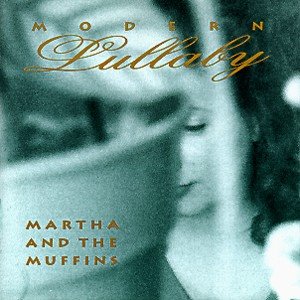 <i>Modern Lullaby</i> 1992 studio album by Martha and the Muffins