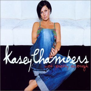 Not Pretty Enough 2002 single by Kasey Chambers