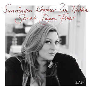 <i>Sanningen kommer om natten</i> 2012 studio album by Sarah Dawn Finer