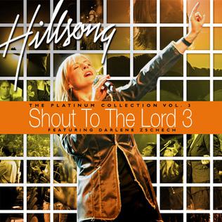 The Platinum Collection Volume 3: Shout to the Lord 3 - Wikipedia