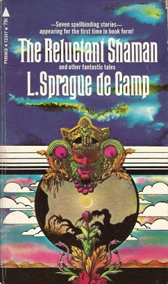 <i>The Reluctant Shaman and Other Fantastic Tales</i> 1970 collection of short stories by L. Sprague de Camp