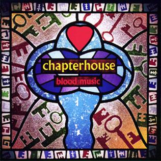 <i>Blood Music</i> (Chapterhouse album) 1993 studio album by Chapterhouse