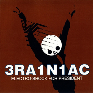 <i>Electro-Shock for President</i> 1997 EP by Brainiac