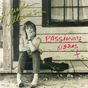 Passionate Kisses 1989 single by Lucinda Williams