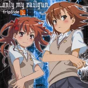 Only My Railgun 2009 single by fripSide