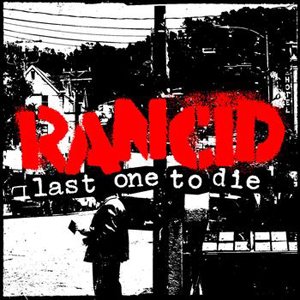 <span class="mw-page-title-main">Last One to Die</span> 2009 single by Rancid