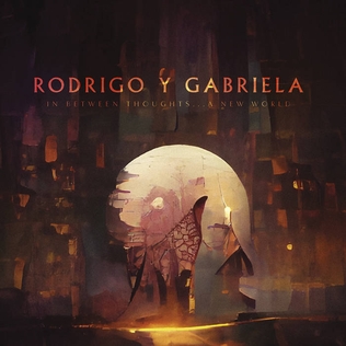 <i>In Between Thoughts...A New World</i> 2023 studio album by Rodrigo y Gabriela