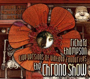 <i>The Chrono Show</i> 2004 live album by Richard Thompson