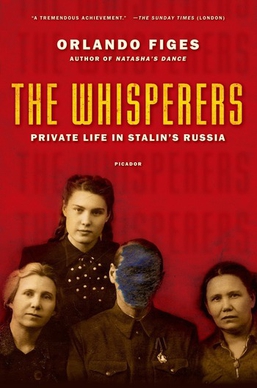 <i>The Whisperers: Private Life in Stalins Russia</i> Non-fiction work about life in Stalinist Russia