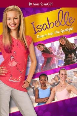 <i>An American Girl: Isabelle Dances Into the Spotlight</i> 2014 American film