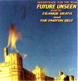 <i>Future Unseen, Soundtrack for the Film</i> 1998 studio album by Frankie Death and The Photon Belt