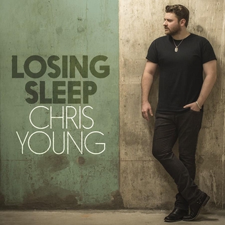 Losing Sleep (Chris Young song) 2017 single by Chris Young