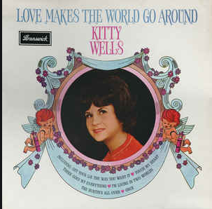 <i>Love Makes the World Go Around</i> 1967 studio album by Kitty Wells