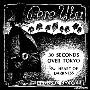 30 Seconds Over Tokyo (song) 1975 single by Pere Ubu