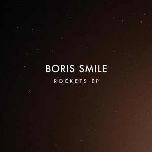 <i>Rockets EP</i> 2010 EP by Boris Smile