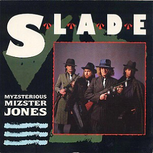 Myzsterious Mizster Jones 1985 single by Slade