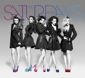 Work (The Saturdays song) 2009 single by The Saturdays