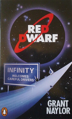 <i>Red Dwarf: Infinity Welcomes Careful Drivers</i> 1989 novel by Rob Grant and Doug Naylor