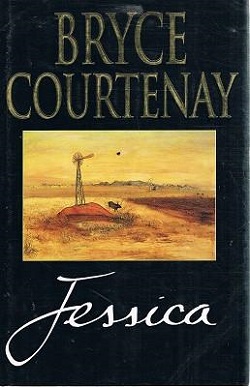 <i>Jessica</i> (novel) Novel by Bryce Courtenay