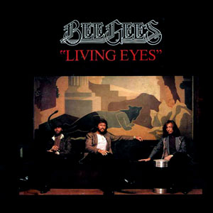 Living Eyes (song) 1981 single by Bee Gees