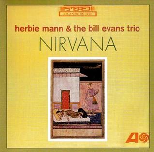 Nirvana (Herbie Mann and the Bill Evans Trio album) httpsuploadwikimediaorgwikipediaendd1Nir