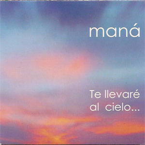 <span class="mw-page-title-main">Te llevaré al cielo</span> 2003 single by Maná