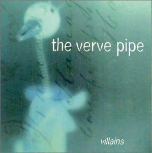 <i>Villains</i> (The Verve Pipe album) 1996 studio album by the Verve Pipe