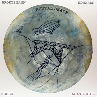 <i>Mental Shake</i> 2014 live album by Peter Brötzmann, Jason Adasiewicz, John Edwards, and Steve Noble