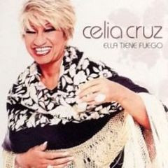 Ella Tiene Fuego 2003 single by Celia Cruz featuring El General