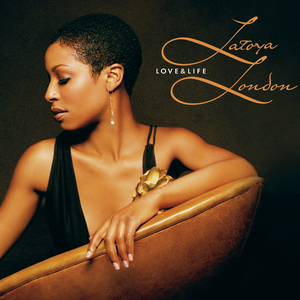 <i>Love & Life</i> (LaToya London album) 2005 studio album by La Toya London