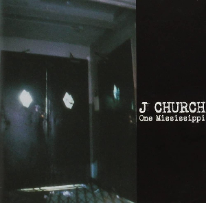 <i>One Mississippi</i> (J Church album) 2000 studio album by J Church