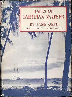 <i>Tales of Tahitian Waters</i> 1931 book by Zane Grey