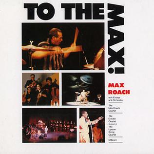 <i>To the Max!</i> 1992 studio album by Max Roach