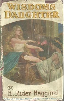 <i>Wisdoms Daughter</i> 1923 novel by H. Rider Haggard