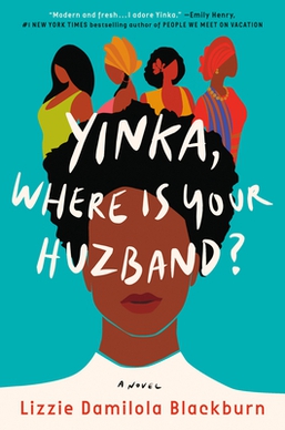 <i>Yinka, Where Is Your Huzband?</i> 2022 novel by Lizzie Damilola Blackburn