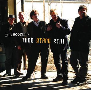 <i>Time Stand Still</i> 2007 studio album by the Hooters