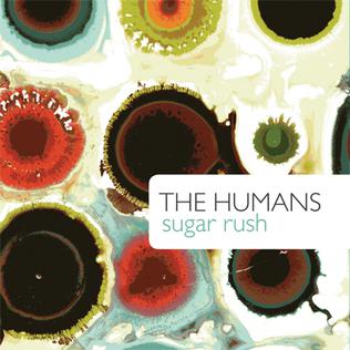 <i>Sugar Rush</i> (album) 2011 studio album by The Humans