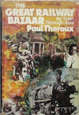 <i>The Great Railway Bazaar</i> Travel book by Paul Theroux